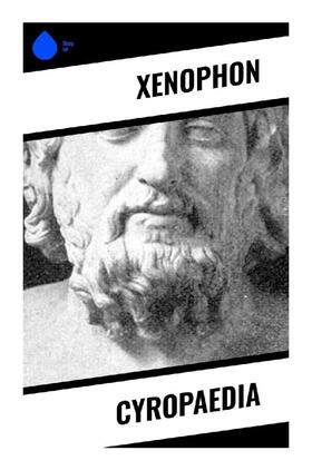 Xenophon |  Cyropaedia | Buch |  Sack Fachmedien