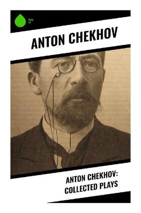 Chekhov |  Anton Chekhov: Collected Plays | Buch |  Sack Fachmedien