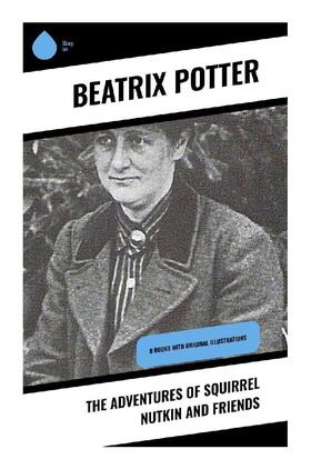Potter |  The Adventures of Squirrel Nutkin and Friends | Buch |  Sack Fachmedien