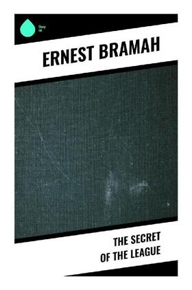 Bramah |  The Secret of the League | Buch |  Sack Fachmedien