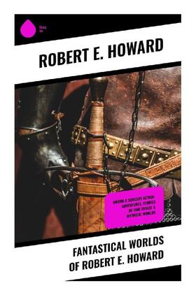 Howard |  Fantastical Worlds of Robert E. Howard | Buch |  Sack Fachmedien