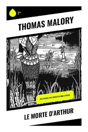 Malory |  Le Morte d'Arthur | Buch |  Sack Fachmedien