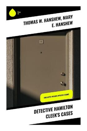Hanshew |  Detective Hamilton Cleek's Cases | Buch |  Sack Fachmedien
