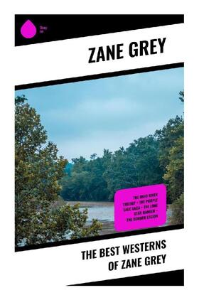 Grey |  The Best Westerns of Zane Grey | Buch |  Sack Fachmedien