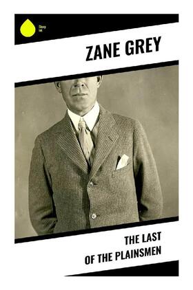 Grey |  The Last of the Plainsmen | Buch |  Sack Fachmedien