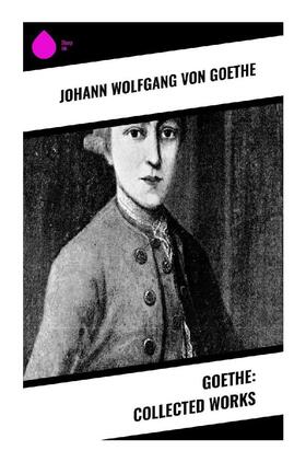 Goethe |  Goethe: Collected Works | Buch |  Sack Fachmedien
