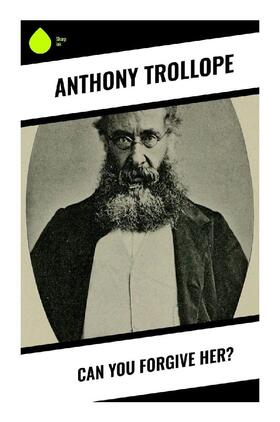 Trollope |  Can You Forgive Her? | Buch |  Sack Fachmedien