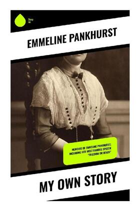 Pankhurst |  My Own Story | Buch |  Sack Fachmedien