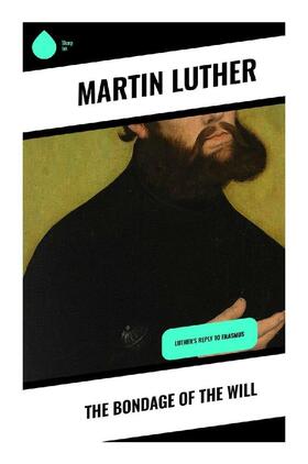 Luther |  The Bondage of the Will | Buch |  Sack Fachmedien