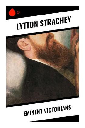 Strachey |  Eminent Victorians | Buch |  Sack Fachmedien