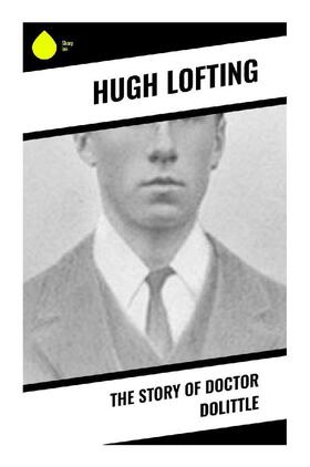 Lofting |  The Story of Doctor Dolittle | Buch |  Sack Fachmedien