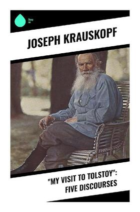 Krauskopf |  "My Visit to Tolstoy": Five Discourses | Buch |  Sack Fachmedien