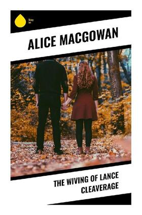 Macgowan |  The Wiving of Lance Cleaverage | Buch |  Sack Fachmedien