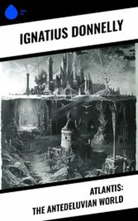 Donnelly |  Atlantis: The Antedeluvian World | eBook | Sack Fachmedien
