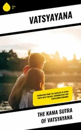 Vatsyayana |  The Kama Sutra of Vatsyayana | eBook | Sack Fachmedien