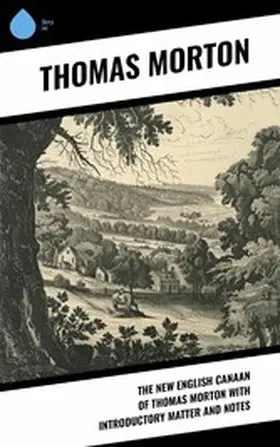 Morton / Adams |  The New English Canaan of Thomas Morton with Introductory Matter and Notes | eBook | Sack Fachmedien