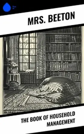 Beeton |  The Book of Household Management | eBook | Sack Fachmedien