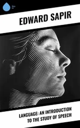 Sapir |  Language: An Introduction to the Study of Speech | eBook | Sack Fachmedien