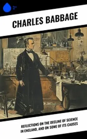 Babbage |  Reflections on the Decline of Science in England, and on Some of Its Causes | eBook | Sack Fachmedien