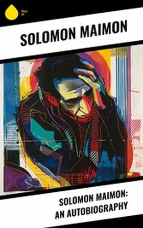 Maimon |  Solomon Maimon: An Autobiography | eBook | Sack Fachmedien
