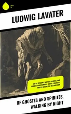 Lavater |  Of Ghostes and Spirites, Walking by Night | eBook | Sack Fachmedien