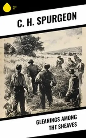 Spurgeon |  Gleanings among the Sheaves | eBook | Sack Fachmedien