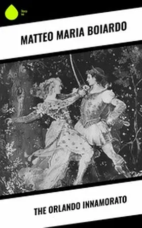 Boiardo |  The Orlando Innamorato | eBook | Sack Fachmedien