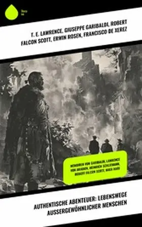 Lawrence / Barbusse / Garibaldi |  Authentische Abenteuer: Lebenswege außergewöhnlicher Menschen | eBook | Sack Fachmedien