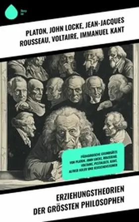 Platon / Locke / Rousseau |  Erziehungstheorien der größten Philosophen | eBook | Sack Fachmedien