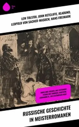 Tolstoi / Retcliffe / Freimark |  Russische Geschichte in Meisterromanen | eBook | Sack Fachmedien