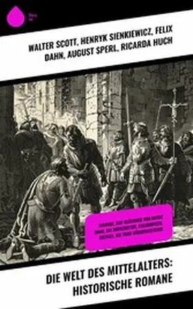 Scott / Ebers / Sienkiewicz |  Die Welt des Mittelalters: Historische Romane | eBook | Sack Fachmedien