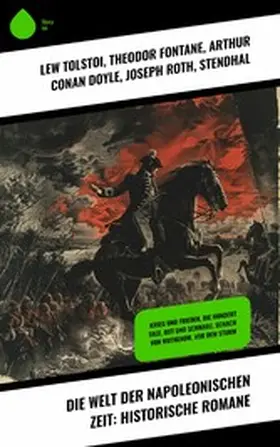 Tolstoi / Sperl / Fontane |  Die Welt der Napoleonischen Zeit: Historische Romane | eBook | Sack Fachmedien
