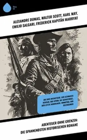Dumas / Stevenson / Scott |  Abenteuer ohne Grenzen: Die spannendsten historischen Romane | eBook | Sack Fachmedien