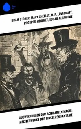 Stoker / Stevenson / Shelley |  Auswirkungen der schwarzen Magie: Meisterwerke der finsteren Fantasie | eBook | Sack Fachmedien