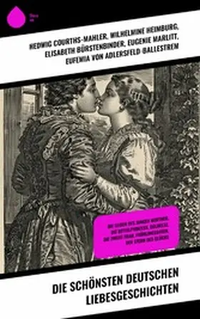 Courths-Mahler / Heimburg / Bürstenbinder |  Die schönsten deutschen Liebesgeschichten | eBook | Sack Fachmedien