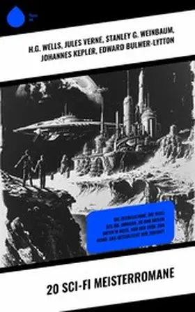 Verne / Weinbaum / Kepler |  20 Sci-Fi Meisterromane | eBook | Sack Fachmedien