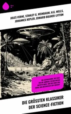 Verne / Weinbaum / Kepler |  Die größten Klassiker der Science-Fiction | eBook | Sack Fachmedien