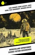Grunert / Laßwitz / Verne |  Interstellare Expeditionen: Science-Fiction-Geschichten | eBook | Sack Fachmedien