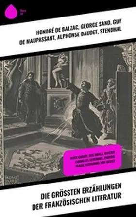 Sand / Balzac / Daudet |  Die größten Erzählungen der französischen Literatur | eBook | Sack Fachmedien