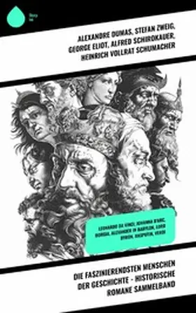 Dumas / Hahn-Hahn / Eliot |  Die faszinierendsten Menschen der Geschichte - Historische Romane Sammelband | eBook | Sack Fachmedien