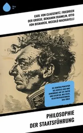Große / Delbrück / Franklin |  Philosophie der Staatsführung | eBook | Sack Fachmedien