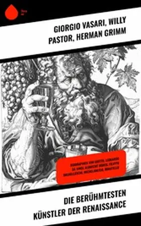 Vasari / Pastor / Grimm |  Die berühmtesten Künstler der Renaissance | eBook | Sack Fachmedien