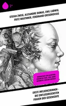 Dumas / Schauerte / Ludwig |  Erste Influencerinnen - Die einflussreichsten Frauen der Geschichte | eBook | Sack Fachmedien