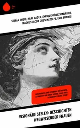 Radek / Zetkin / Carrillo |  Visionäre Seelen: Geschichten wegweisender Frauen | eBook | Sack Fachmedien