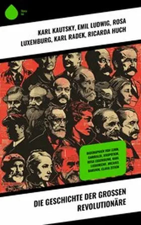 Kautsky / Zetkin / Ludwig |  Die Geschichte der großen Revolutionäre | eBook | Sack Fachmedien