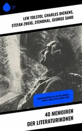 Tolstoi / de la Fouqué / Dickens |  40 Memoiren der Literaturikonen | eBook | Sack Fachmedien