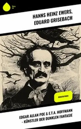 Ewers / Grisebach |  Edgar Allan Poe & E.T.A. Hoffmann - Künstler der dunklen Fantasie | eBook | Sack Fachmedien