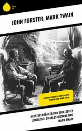 Forster / Twain |  Meistererzähler der englischen Literatur: Charles Dickens und Mark Twain | eBook | Sack Fachmedien