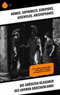 Homer / Sophokles / Euripides |  Die größten Klassiker des antiken Griechenlands | eBook | Sack Fachmedien