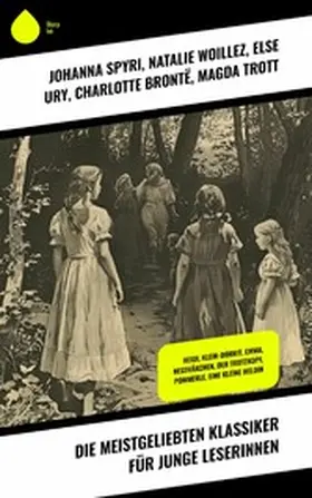 Spyri / Siebe / Woillez |  Die meistgeliebten Klassiker für junge Leserinnen | eBook | Sack Fachmedien